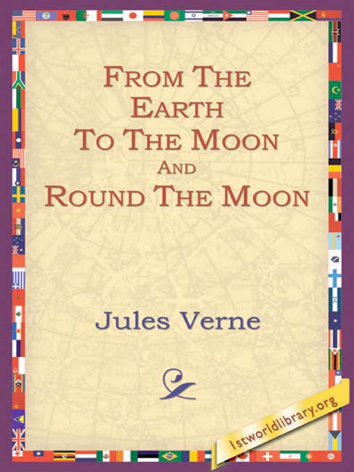 Title details for From the Earth to the Moon and Round the Moon by Jules Verne - Available